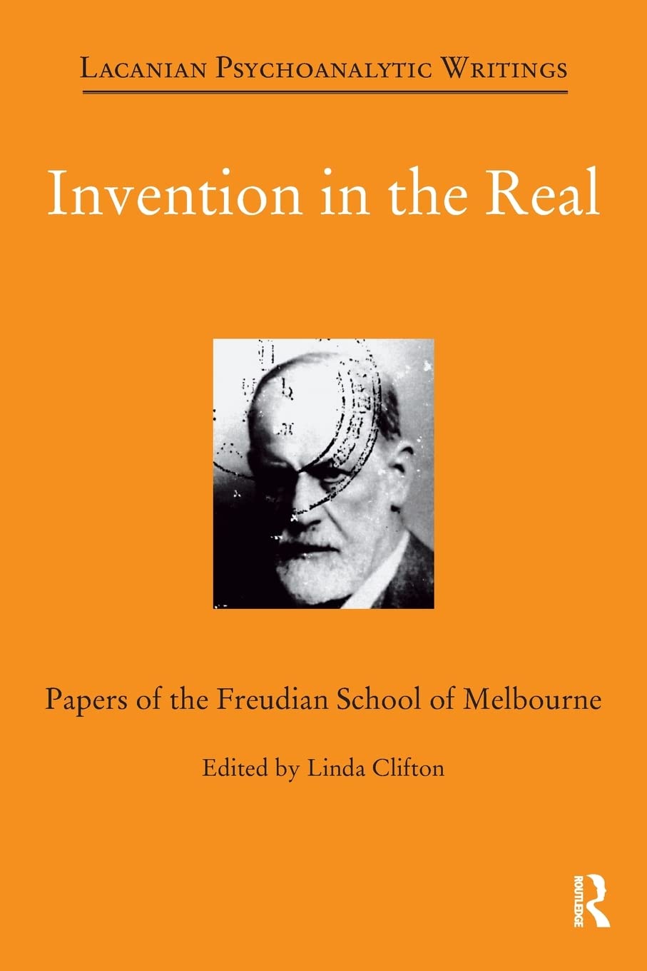 Invention In The Real: Papers Of The Freudian School Of Melbourne, Volume 24,Used