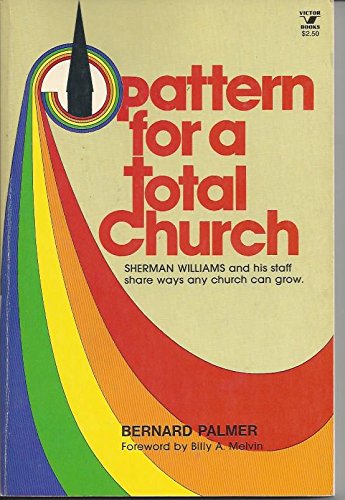 Pattern for a Total Church: Sherman Williams and his staff share ways any church can grow,Used