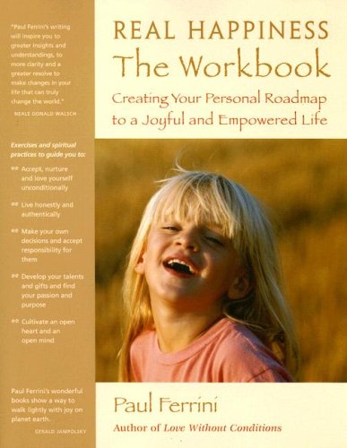 Real Happiness the Workbook: Creating Your Personal Roadmap to a Joyful and Empowered Life,Used
