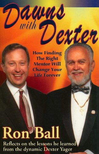 Dawns with Dexter: How Finding the Right Mentor Will Change Your Life Forever,Used