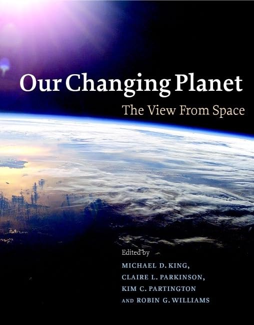 Our Changing Planet: The View from Space,Used
