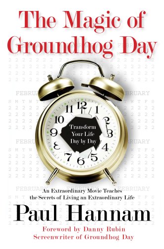 The Magic of Groundhog Day: Transform Your Life Day by Day,Used
