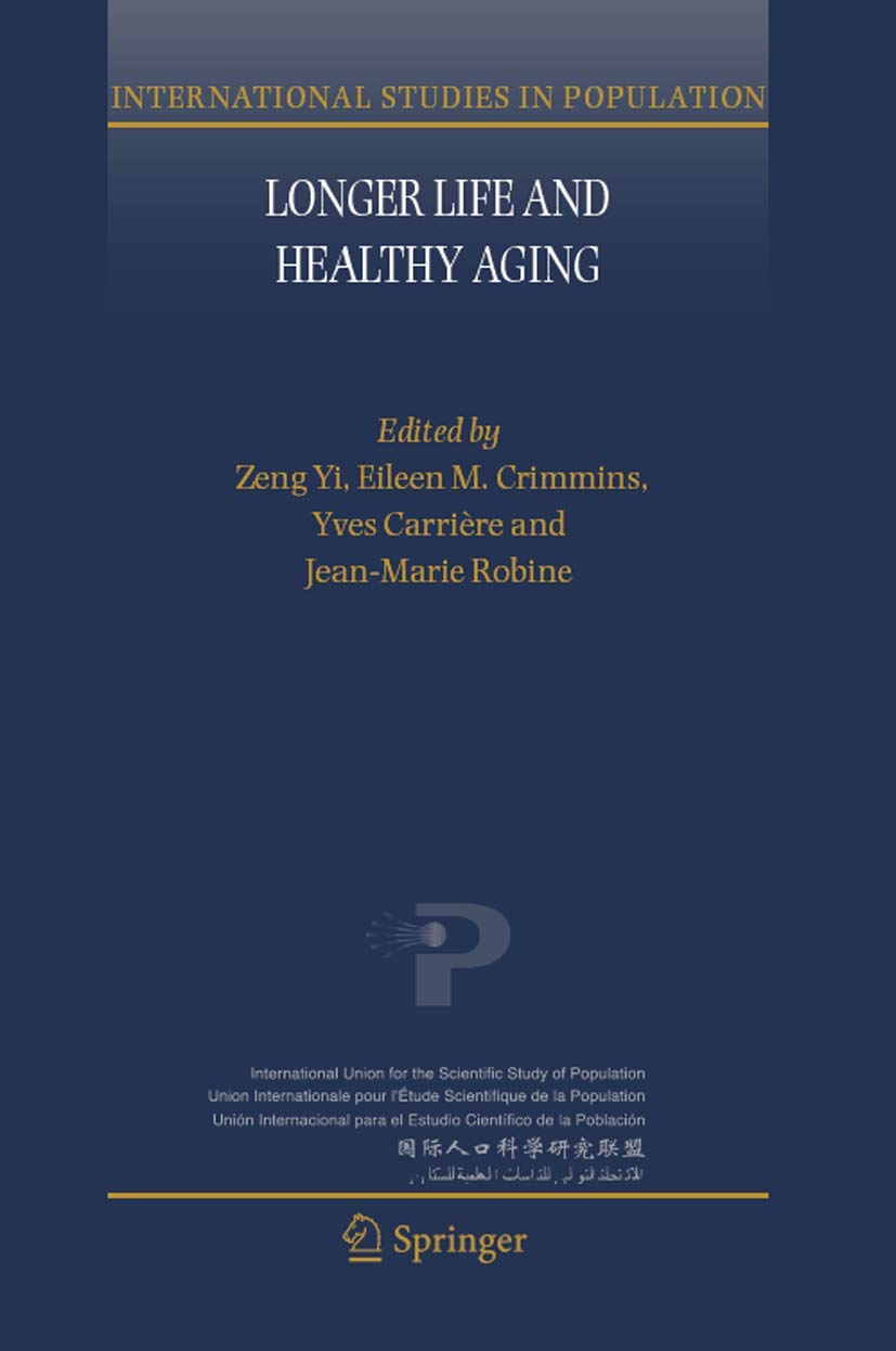Longer Life and Healthy Aging (International Studies in Population, 2),Used