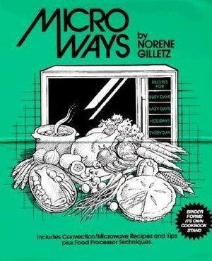 Microways: Recipes For Busy Days, Lazy Days, Holidays, Every Day-new,New