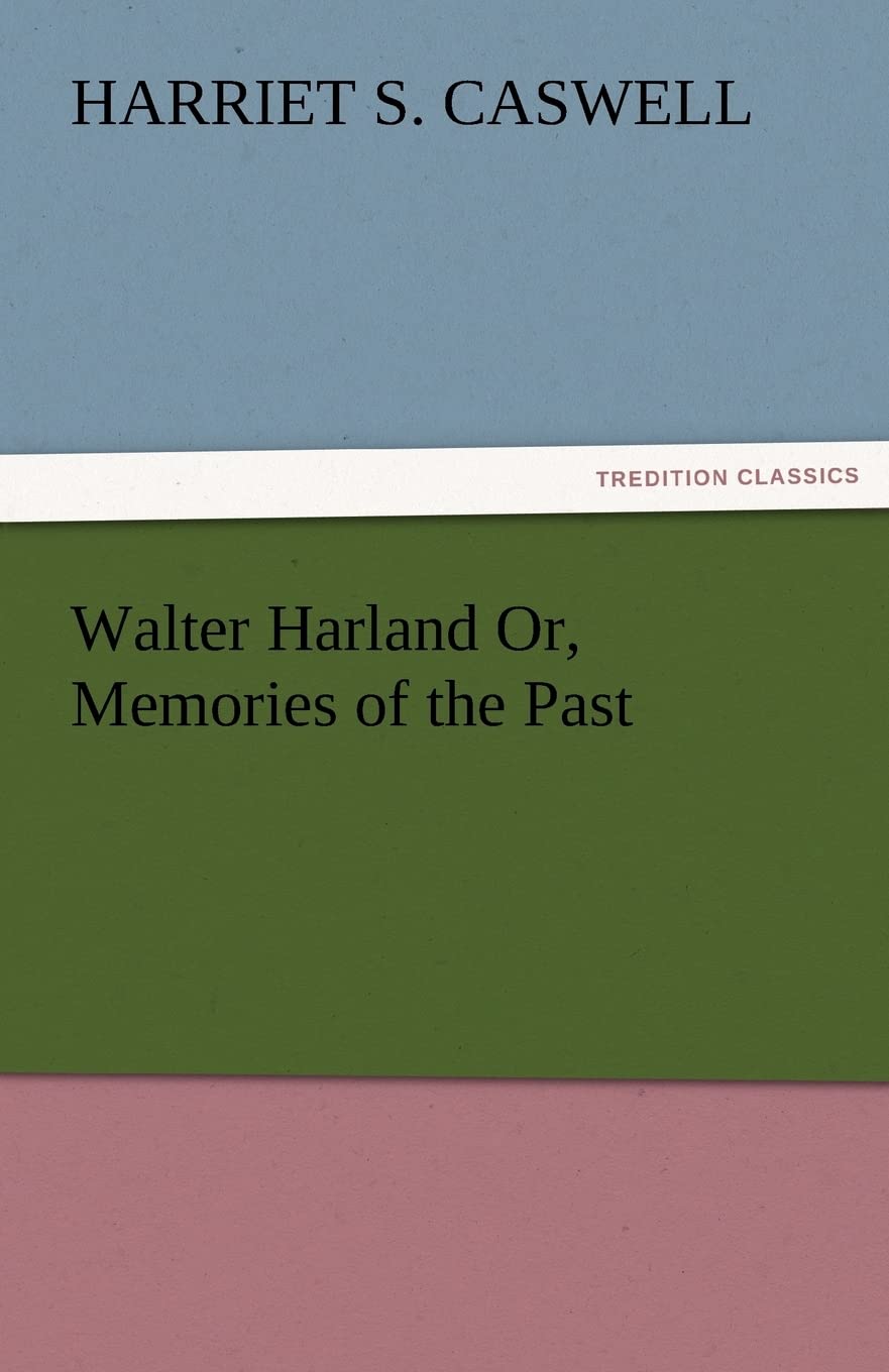 Walter Harland Or, Memories of the Past,Used