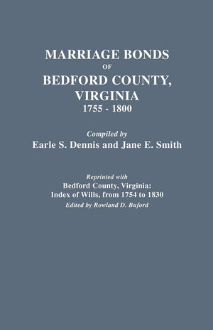 Marriage Bonds of Bedford County, Virginia, 17551800 (reprinted with) Bedford County, Virginia: Index of Wills, from 1754 to 18,Used