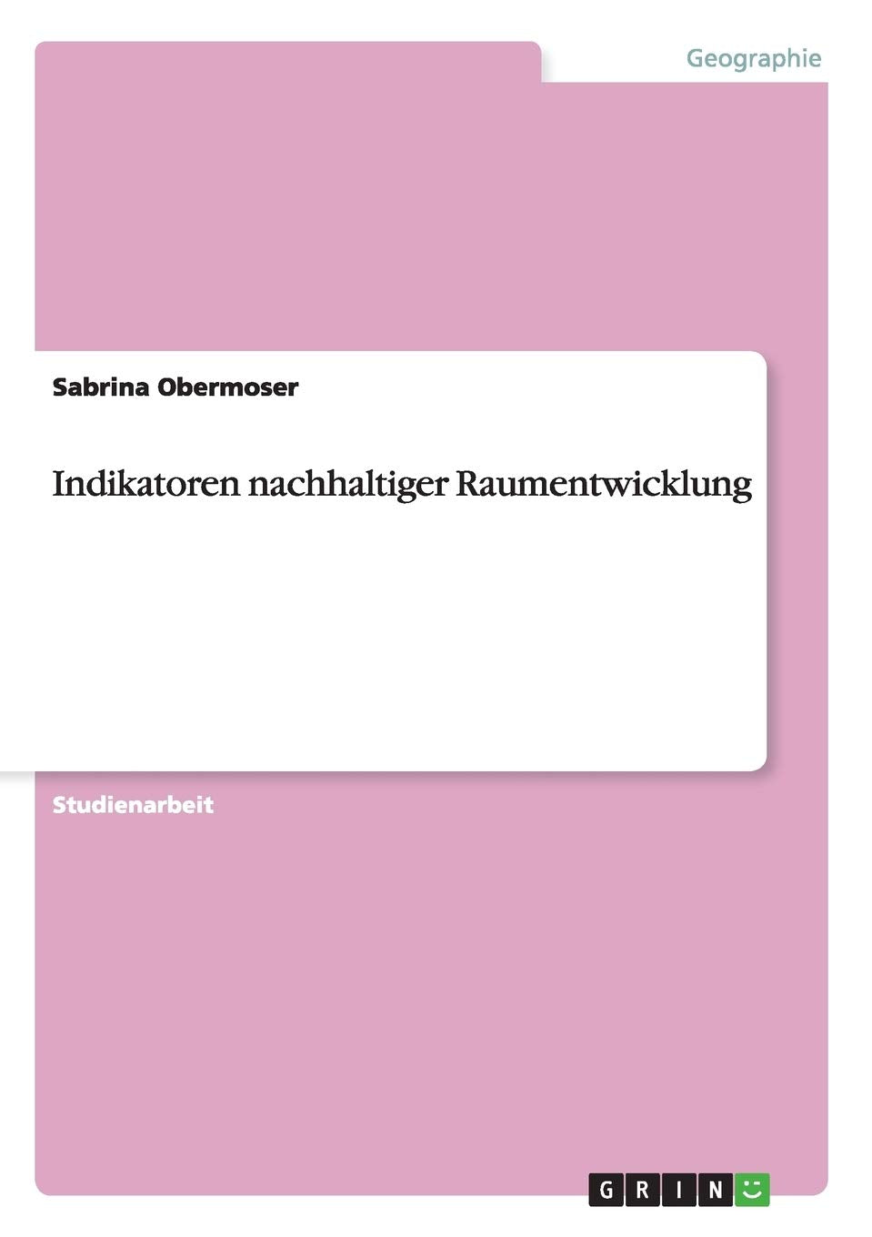 Indikatoren Nachhaltiger Raumentwicklung (German Edition),Used