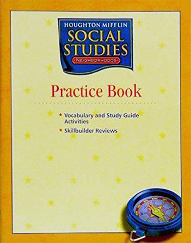 Houghton Mifflin Social Studies: Practice Book, Neighborhoods,Used