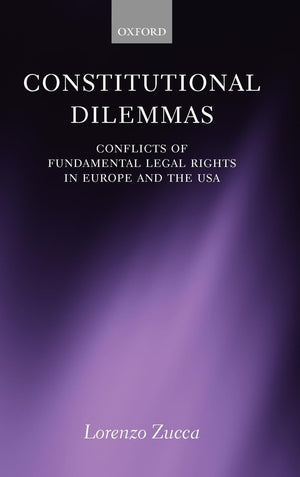 Constitutional Dilemmas: Conflicts of Fundamental Legal Rights in Europe and the USA,Used