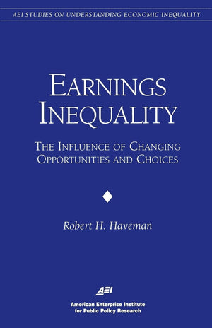 Earnings Inequality: The Influence Of Changing Opportunities & Choices (Studies On Understanding Economic Inequality),Used