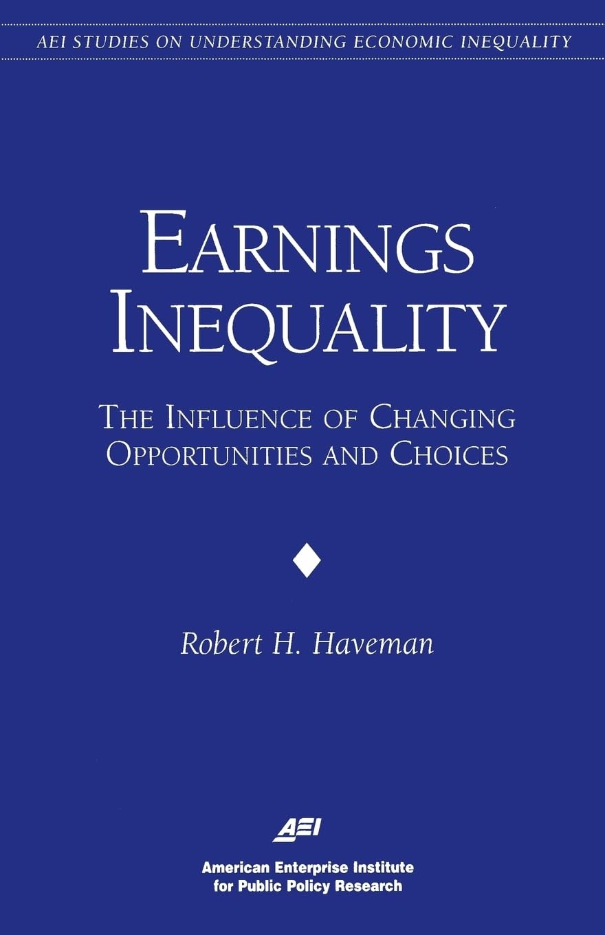 Earnings Inequality: The Influence Of Changing Opportunities & Choices (Studies On Understanding Economic Inequality),Used