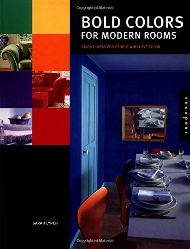 Bold Colors for Modern Rooms: Bright Ideas for People Who Love Color,Used