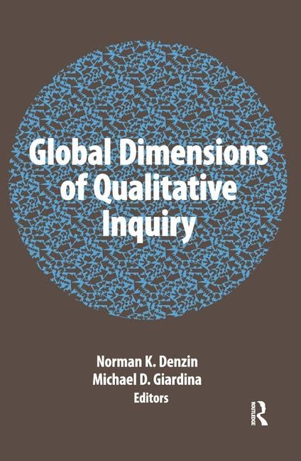 Global Dimensions of Qualitative Inquiry (International Congress of Qualitative Inquiry Series) (Volume 8),Used