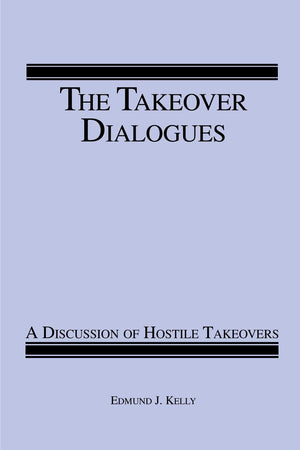 The Takeover Dialogues: A Discussion of Hostile Takeovers,Used