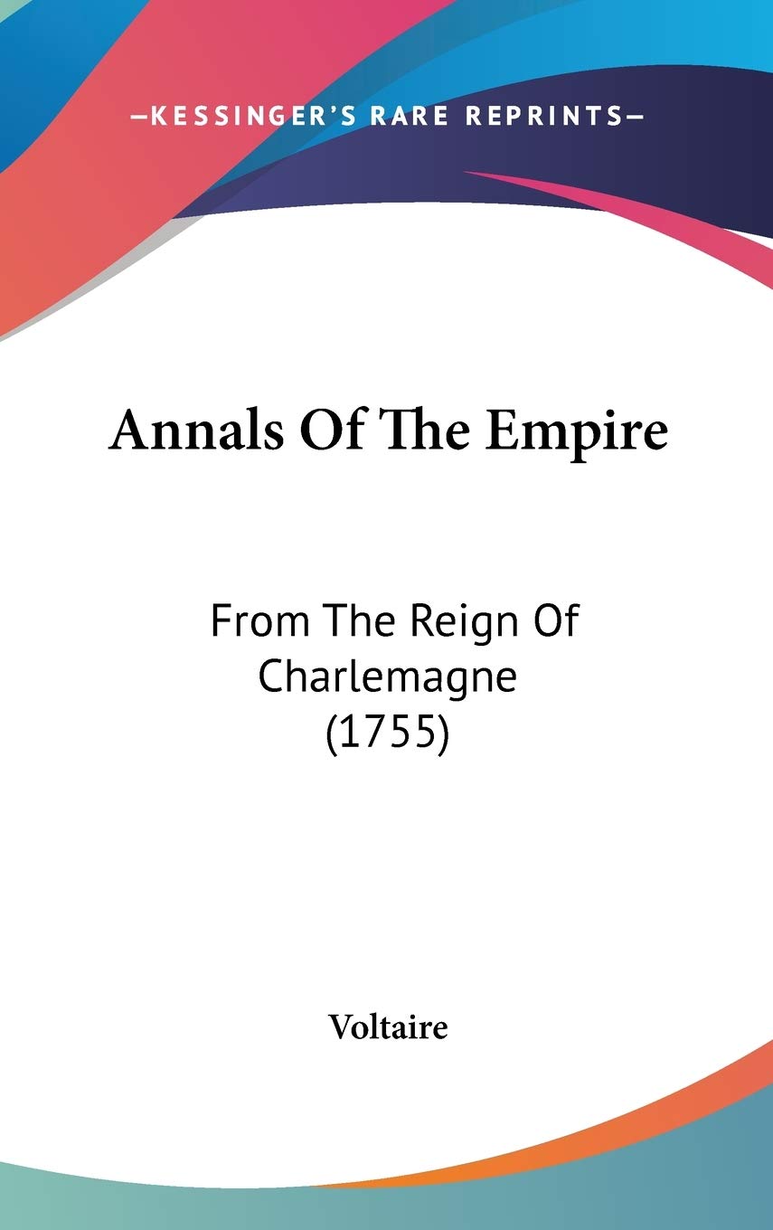 Annals Of The Empire: From The Reign Of Charlemagne (1755),New