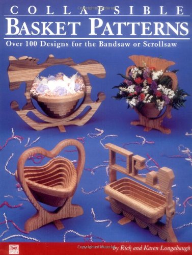 Collapsible Basket Patterns: Over 100 Designs for the Bandsaw or Scrollsaw,Used