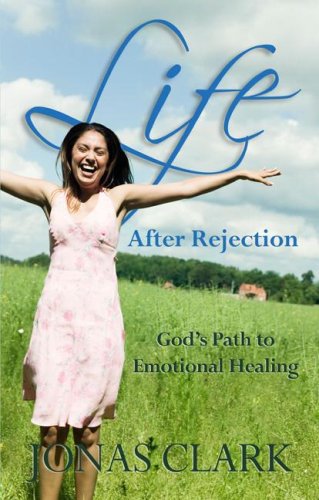Life After Rejection: God's Path to Emotional Healing,Used