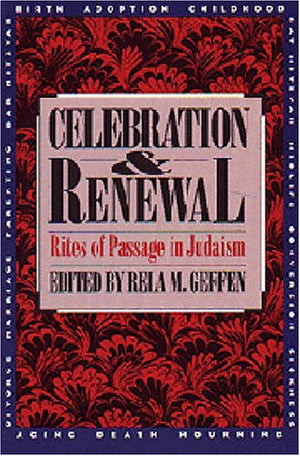 Celebration and Renewal: Rites of Passage in Judaism,Used