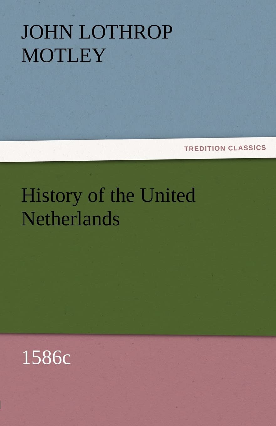History of the United Netherlands, 1586c,Used