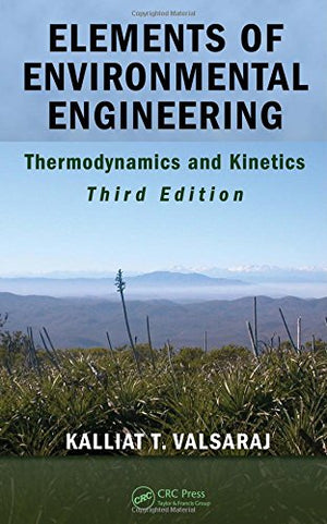 Elements of Environmental Engineering: Thermodynamics and Kinetics, Third Edition,Used