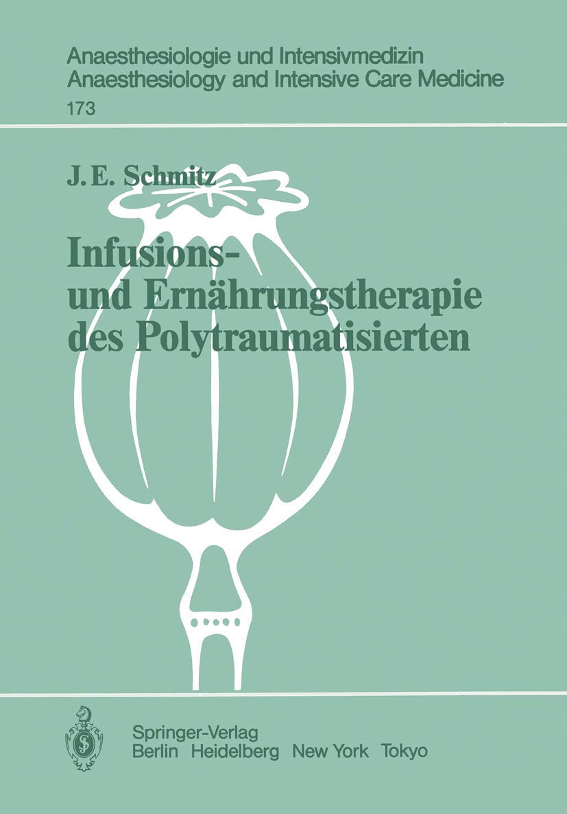 Infusions Und Ernhrungstherapie Des Polytraumatisierten: Klinische Untersuchungen (Anaesthesiologie Und Intensivmedizin Anaesth,Used