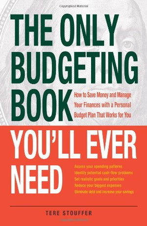 The Only Budgeting Book You'll Ever Need: How to Save Money and Manage Your Finances with a Personal Budget Plan That Works for ,Used