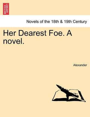 Her Dearest Foe. a Novel.,New