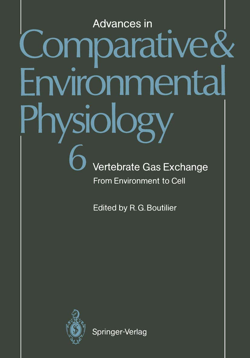 Vertebrate Gas Exchange: From Environment to Cell (Advances in Comparative and Environmental Physiology, 6),Used