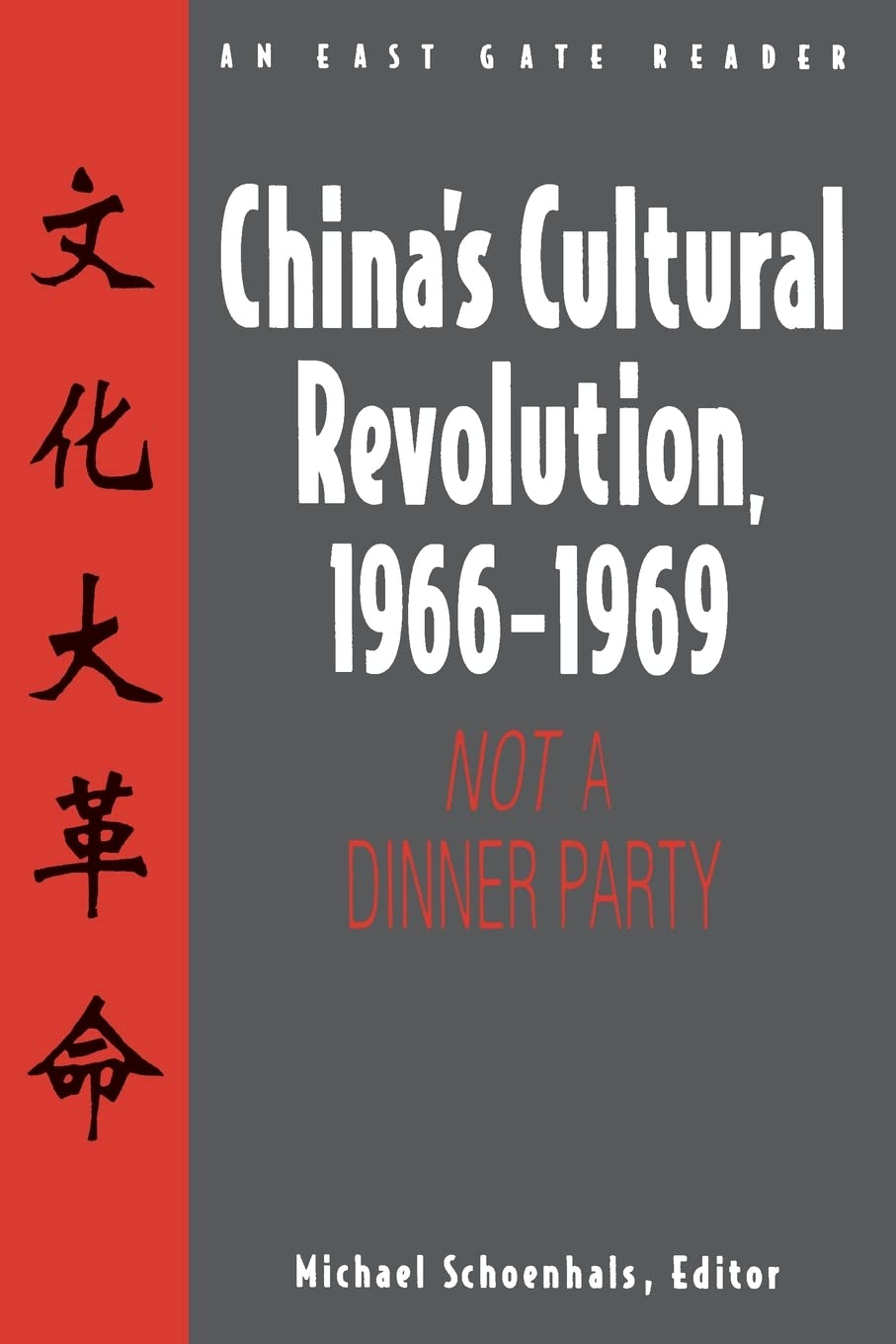 China's Cultural Revolution, 196669: Not a Dinner Party (East Gate Reader),Used