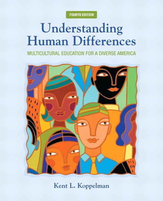 Understanding Human Differences: Multicultural Education for a Diverse America (4th Edition),Used