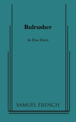 Bulrusher: A Samuel French Acting Editon,Used