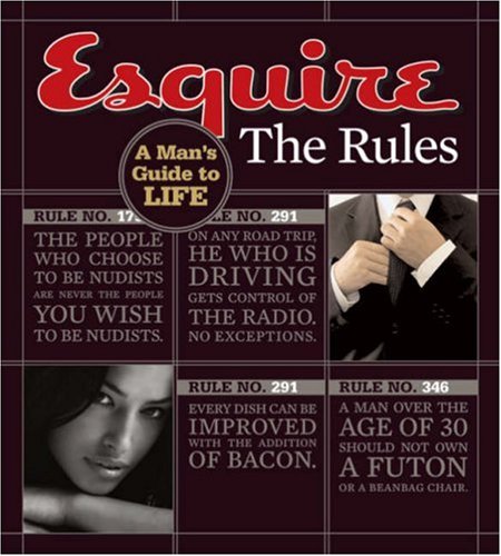 Esquire The Rules: A Man s Guide to Life
