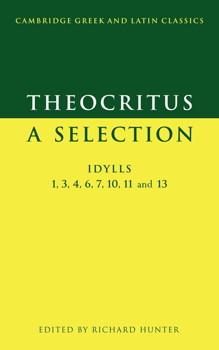 Theocritus: A Selection: Idylls 1, 3, 4, 6, 7, 10, 11 and 13 (Cambridge Greek and Latin Classics),Used
