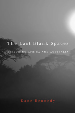 The Last Blank Spaces: Exploring Africa and Australia,Used