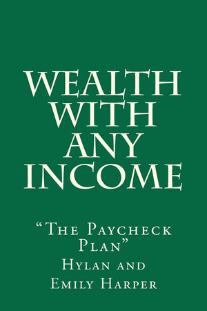 Wealth With Any Income: 'The Paycheck Plan',Used