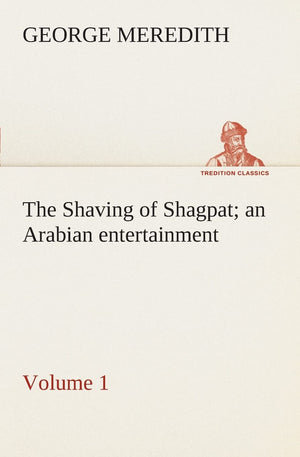 The Shaving of Shagpat an Arabian entertainment  Volume 1,Used