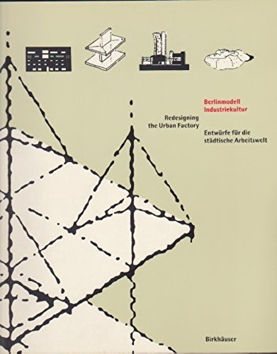 Berlinmodell Industriekultur : ENTWRFE FR EINE NEUE stdt. Arbeitswelt (German Edition),Used