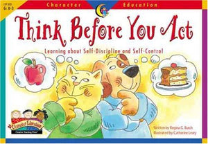 Think Before You Act: Learning About SelfDiscipline and SelfDiscipline (Character Education Readers),Used
