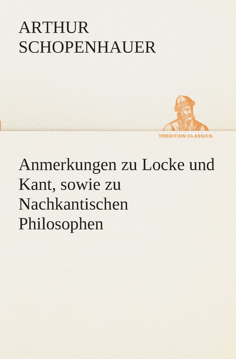 Anmerkungen zu Locke und Kant, sowie zu Nachkantischen Philosophen (German Edition),Used