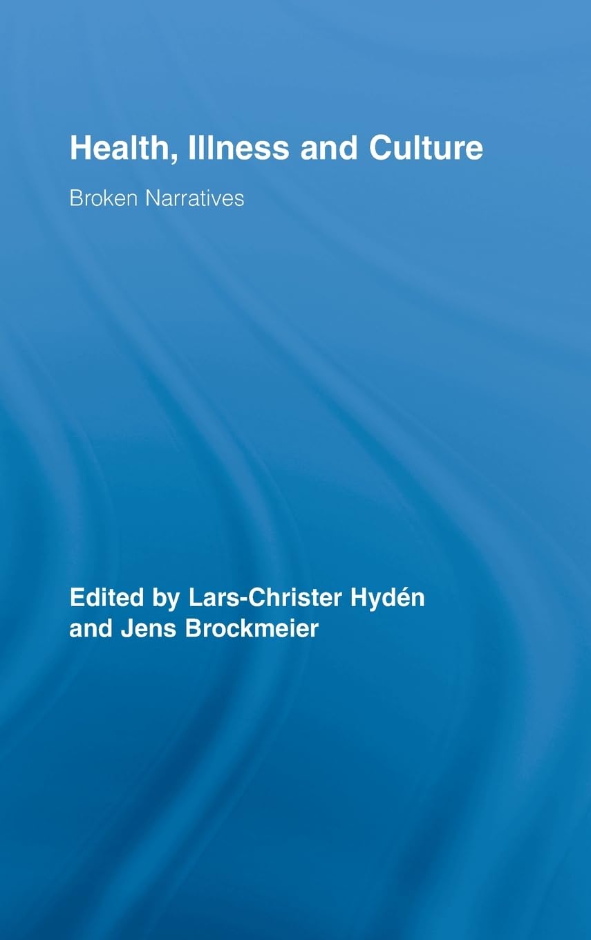 Health, Illness and Culture: Broken Narratives (Routledge Studies in Health and Social Welfare),Used
