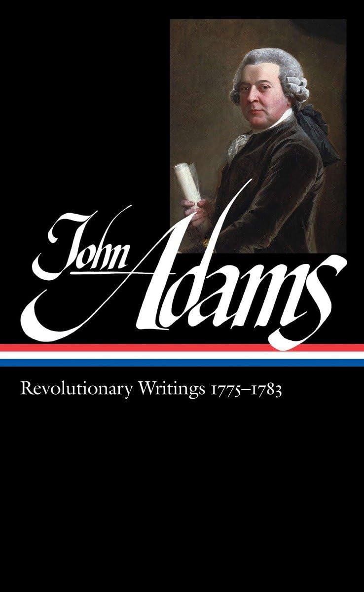 John Adams: Revolutionary Writings 17751783 (Library Of America, No. 214)