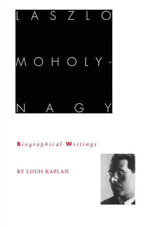 Laszlo Moholynagy: Biographical Writings,Used