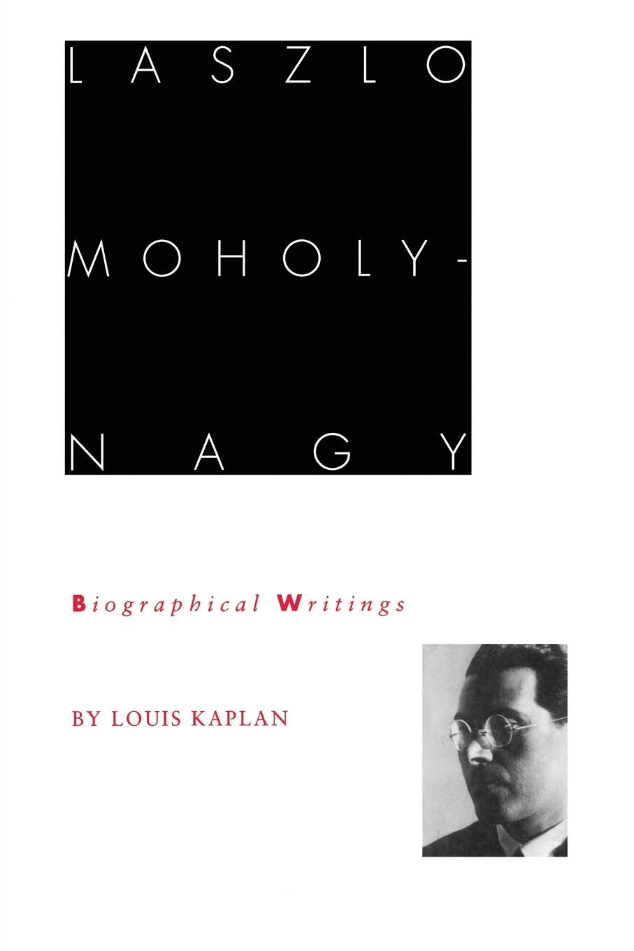 Laszlo Moholynagy: Biographical Writings,Used