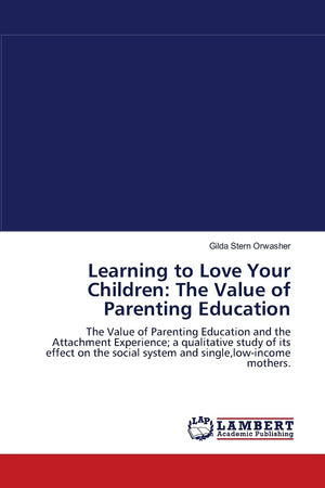 Learning to Love Your Children: The Value of Parenting Education,Used