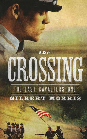 The Crossing (Thorndike Press Large Print Christian Historical Fiction: The Last Cavaliers),Used