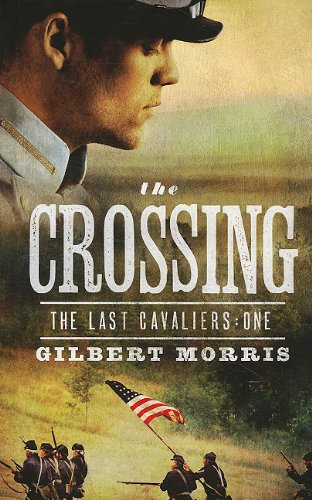 The Crossing (Thorndike Press Large Print Christian Historical Fiction: The Last Cavaliers),Used