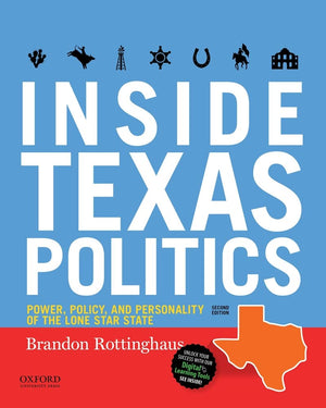 Inside Texas Politics: Power, Policy, And Personality Of The Lone Star State,New
