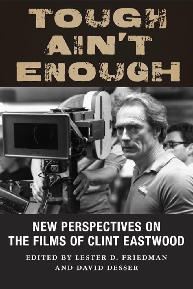 Tough Ain'T Enough: New Perspectives On The Films Of Clint Eastwood,Used