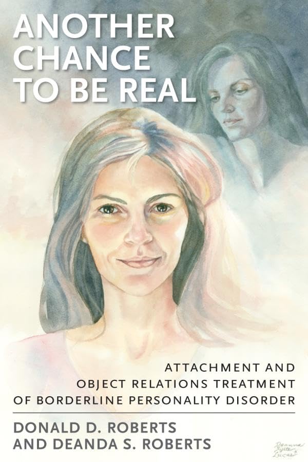 Another Chance to be Real: Attachment and Object Relations Treatment of Borderline Personality Disorder,Used