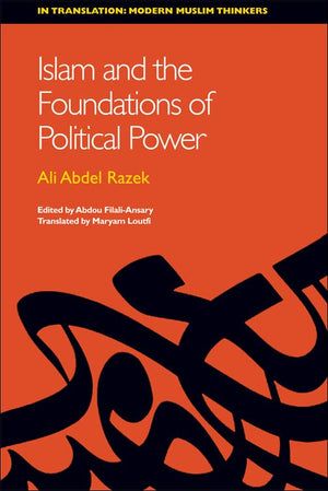 Islam and the Foundations of Political Power (In Translation: Contemporary Thought in Muslim Contexts),Used
